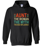Aunt the woman the myth the bad influence tee shirt hoodie