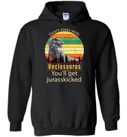 Don't mess with Unclesaurus you'll get Jurasskicked shirt