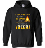 I try to be good but then the camfire was lit and there was beer love camping tee shirt hoodie