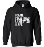 I came I saw I had anxiety so I left tee shirt