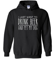 I just want to drink beer and pet my dog T-shirt, gift tee