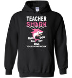 Teacher shark doo doo doo your homework T shirt, gift shirt for teacher