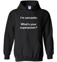 I'm Sarcastic, What's Your Superpower Tee Shirt