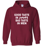 Good taste in jeeps bad taste in men tee shirt hoodie