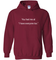 You Had Me At I Hate Everyone Too Tee Shirt Hoodie