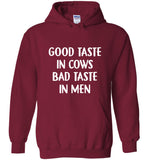 Good taste in cows bad taste in men t shirt hoodie