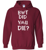 Jeep Jeeper But Did You Die Tee Shirt Hoodie