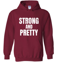 Strong And Pretty Tee Shirt Hoodie