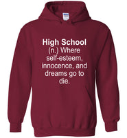 High School Definition Where Self-esteem Innocence and Dream Go To Die Tee Shirt