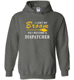 Lost broom so I'm become a dispatcher halloween t shirt