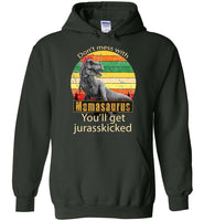 Don't mess with mamasaurus you'll get jurasskicked shirt