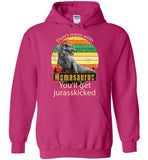 Don't mess with mamasaurus you'll get jurasskicked shirt