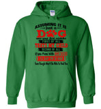 Assuming It Is Just A Dog Was Your First Mistake First Of Call That's My Child Tee Shirt Hoodie