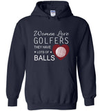 Women love golfers they have lots of balls tee shirt