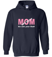 Mom off duty go ask your dad mother father tee shirt