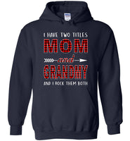 I have two titles Mom and Grandmy and I rock them both T-shirt, mother's day gift tee