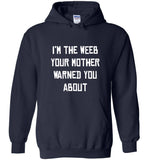 I'm the weeb your mother warned you about tee shirt