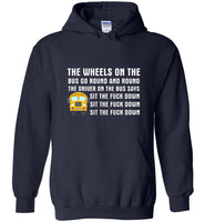 The Wheels On The Bus Go Round And Round The Driver Says Sit The Fuck Down School Bus Tee Shirt