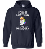 Forget daddy shark I'm Dadacorn unicorn rainbow tee shirt hoodie