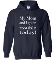 My Mom and I got in trouble today Tee shirt