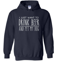 I just want to drink beer and pet my dog T-shirt, gift tee