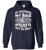 My Boyfriend Is My Rock My Best Friend My Soulmate And He's Hot As Hell T Shirt