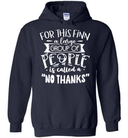 For This Finn Large Of People Is Called A No Thanks T Shirt