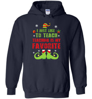 I just like to teach - Teacher elf christmas shirt for men women