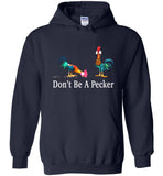Don't be a pecker funny t shirt