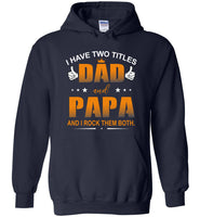 I have two titles dad and papa, rock them both T-shirt, father's day gift tee