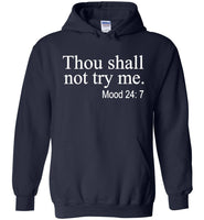 Thou Shall Not Try Me Mood 24:7 T-shirt