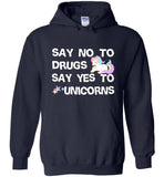 Say Yes To Unicorns Shirt No Drugs