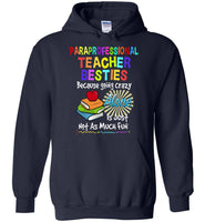 Paraprofessional teacher besties because going carzy alone is just not as much fun tee shirts