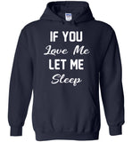 If you love me let me sleep T shirt