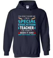 You don't scare me I'm a special education teacher I've done seen written a goal for it tee shirt