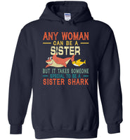 Any woman can be a sister but it takes someone special to be a sister shark T shirt, gift tee