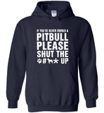 If you've never owned a pitbull please shut the dog up Tee shirt