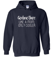 Godmother like a mom only cooler mother's gift Tee shirt