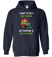 I Want To Be Nice Person But Everyone Is Just So Stupid shirt