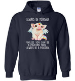 Always Be Yourself Unless You Can Be A Pigicorn Then Always Be A Pigicorn Tee Shirt