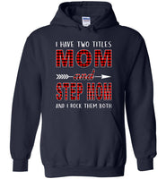 I have two titles Mon and Step mom rock them both T shirt, mother's day gift tee