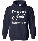 I'm a good Aunt I just cuss a lot T shirt, gift tee for aunt