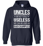 Uncles Are Not Totally Useless We Can Used Bad Example Shirt