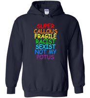 Super callous fragile racist sexist not my potus T-shirt