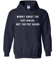 Worry about the pot holes not the pot heads T shirt