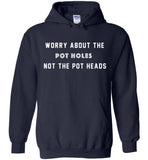 Worry about the pot holes not the pot heads T shirt