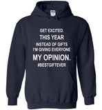 Get excited Instead of gifts I am giving my opinion, best gift ever t shirt