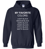 My favorite colors light medium dark faded pitch matte black T shirt