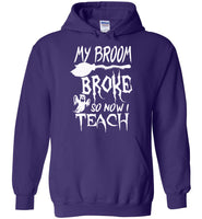 Broom broke so I teach halloween t shirt gift