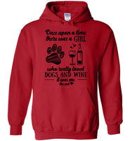 Once Upon A Time There Was A Girl Who Really Loved Dogs And Wine It Was Me The End Tee Shirt